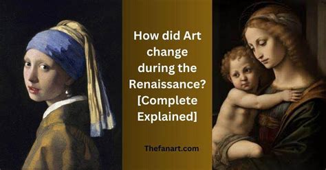 How Did Art Change in the Renaissance: A Multi-Perspective Analysis