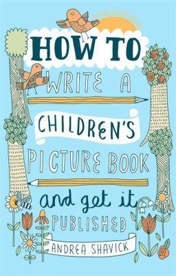 how to books for kids how to write a book that inspires children